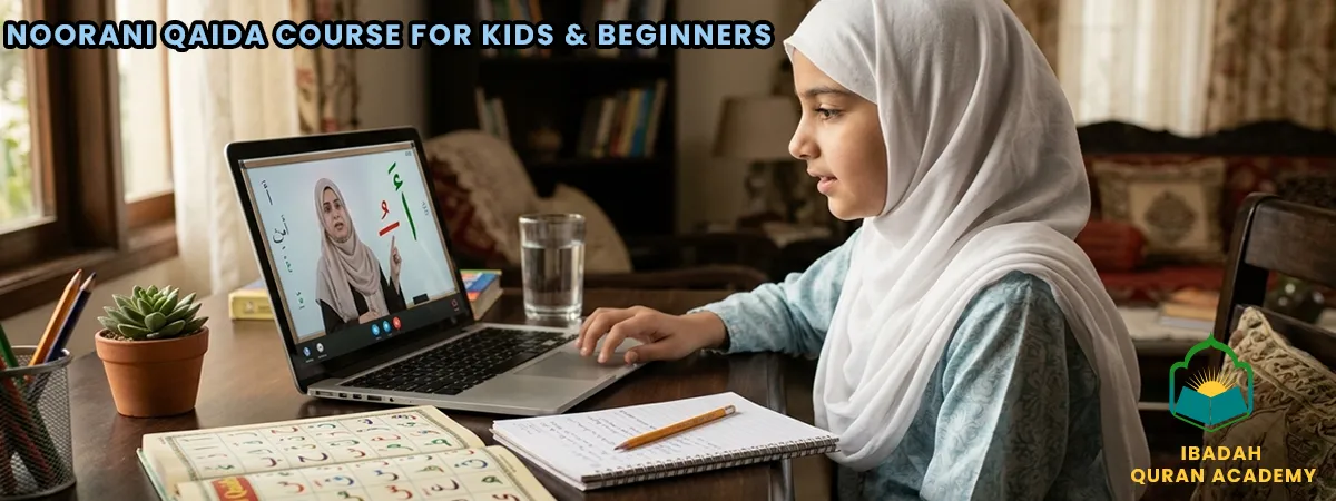 Noorani Qaida course for kids and beginners online at Ibadah Quran Academy