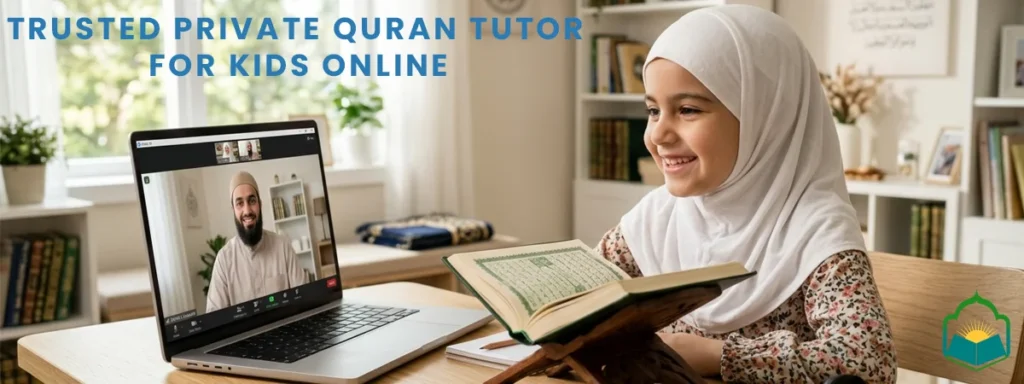 Private Quran Tutor for Kids Online teaching a child through personalised one-on-one Quran classes