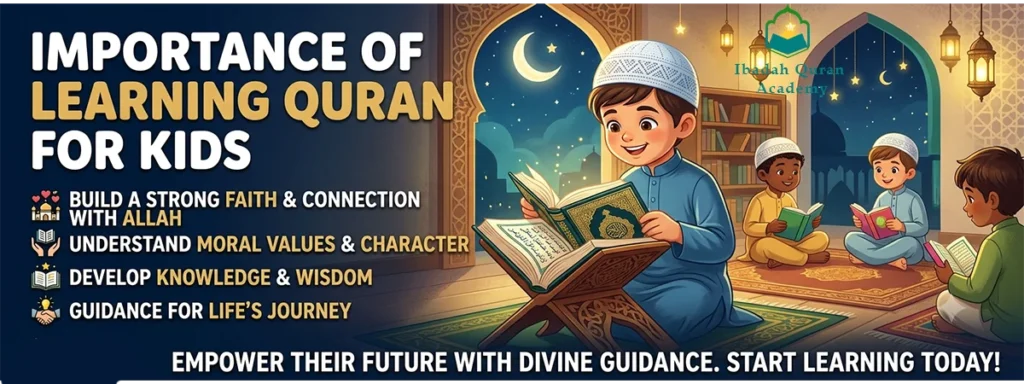 Importance of learning Quran for kids shown through a child reciting Quran